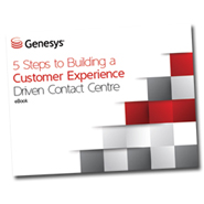 White Paper: 5 Steps to Building a Customer Experience Driven Contact Centre