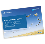 White Paper: 10 Tips on Migrating Your Contact Centre to the Cloud