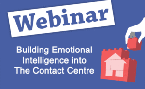 Recorded Webinar: Building Emotional Intelligence into the Contact Centre