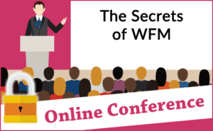 Recorded Webinar: The Secrets of WFM (2017)