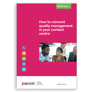 White Paper: How to Reinvent Quality Management in Your Contact Centre