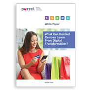 White Paper: What Can Contact Centres Learn From Digital Transformation?