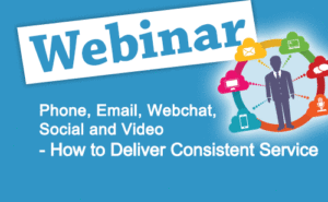 Recorded Webinar: Delivering Consistent Service Across Different Channels