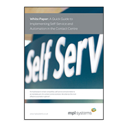 White Paper: A Quick Guide to Implementing Self-Service and Automation in the Contact Centre