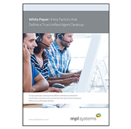 White Paper: 4 Key Factors That Define a True Unified Agent Desktop