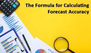 The Formula to Calculate Forecast Accuracy
