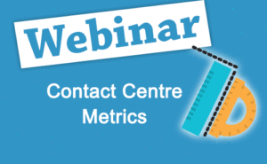 Recorded Webinar: Contact Centre Metrics (2017)