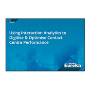White Paper: Using Interaction Analytics to Digitise & Optimise Contact Centre Performance