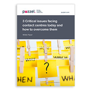 White Paper – 3 Critical Issues Facing Contact Centres Today and How to Overcome Them