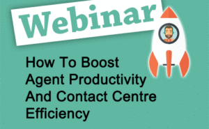 Recorded Webinar: Boosting Agent Productivity & Call Centre Efficiency