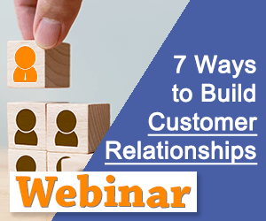 Recorded Webinar: 7 Ways to Build Customer Relationships