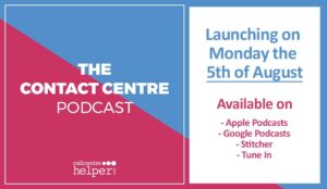 One Week Until the Launch of The Contact Centre Podcast
