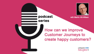 Podcast: How can we improve customer journeys to create happy customers?