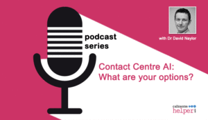 Podcast: Contact Centre AI: What are your options?