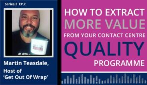 Podcast: How to Extract More Value From Your Contact Centre Quality programme