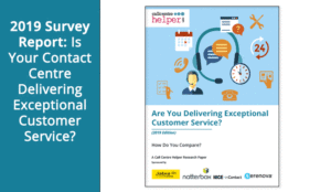 2019 Survey Report: Is Your Contact Centre Delivering Exceptional Customer Service?