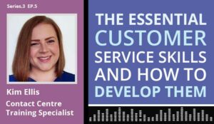 Podcast – The Essential Customer Service Skills and How to Develop Them