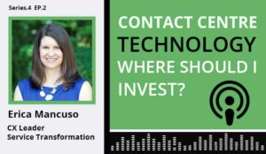 Podcast – Contact Centre Technology: Where Should I Invest?