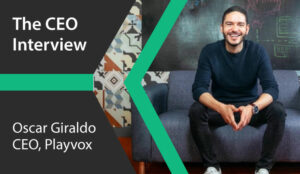 The CEO Interview: Oscar Giraldo at Playvox