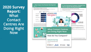 2020 Survey Report: What Contact Centres Are Doing Right Now