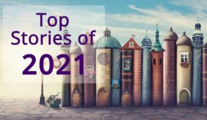 The Top Stories of 2021