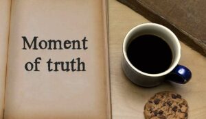 What Is a Moment of Truth?