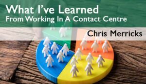 What I’ve Learned From Working in a Contact Centre – Stats Don’t Motivate Everyone