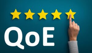 What Is Quality of Experience (QoE)?