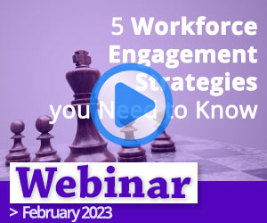 Webinar Recording:  5 Workforce Engagement Strategies You Need to Know