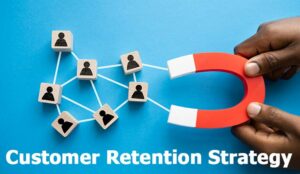 What Is a Customer Retention Strategy?