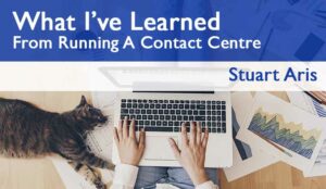 What I’ve Learned From Running a Contact Centre – Making Homeworking a Success