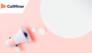 CallMiner Advances Conversation Intelligence Platform