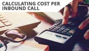 How to Calculate Your Cost Per Inbound Call