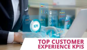Top 10 Customer Experience KPIs