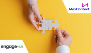 Engage Hub and MaxContact Partner