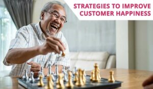 Expert Strategies to Improve Customer Happiness