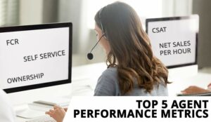 The Top 5 Agent Performance Metrics