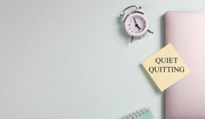 How to Combat Quiet Quitting