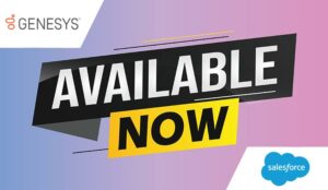 Now Available: CX Cloud from Genesys and Salesforce