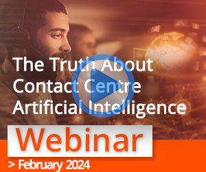 Recorded Webinar: The Truth About Contact Centre Artificial Intelligence