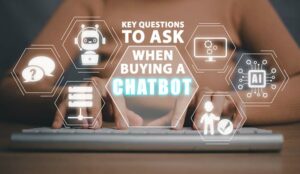 Key Questions to Ask When Buying a Chatbot