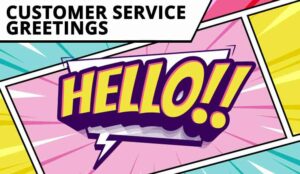 10 Catchy Greeting Examples for Customer Service