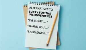 15 Great Alternatives to “Sorry for the Inconvenience”