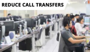 Need to Reduce Call Transfers? Try These Approaches
