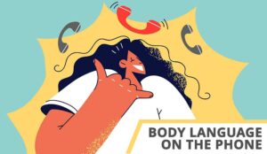 The Truth About Body Language on the Phone