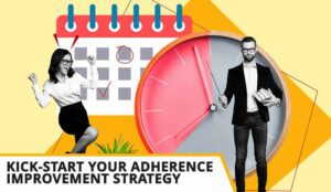 10 Ways to Kick-Start Your Adherence Improvement Strategy