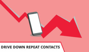 Seeing Double? 10 Ways to Drive Down Repeat Contacts