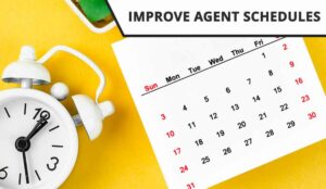 9 Clever Ways to Improve Agent Schedules