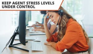 Ease Agent Stress – With These 15 Top Tips!