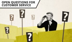 Open Questions to Use in Customer Service